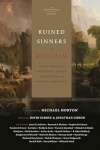 Ruined Sinners to Reclaim: Sin and Depravity in Historical, Biblical, Theological, and Pastoral Perspective